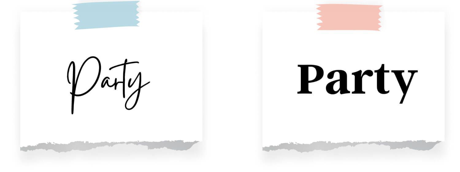 two signs that show the word party. one is in a playful handwritten font and the other one is in an elegant serif font, showing influence of different typography choices